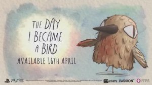 Трейлер с объявлением даты выхода игры The Day I Became A Bird для PS5