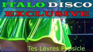 DISCO-GIRLS - Tes Lèvres Popsicle / италодиско, евродиско, 80-е, 90-е, ретро, Retro, Dance