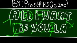 [Минус 90134 нервных клеток...] All i want is you la by ProstfiksOGxzc!