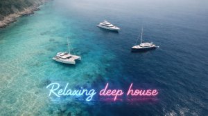 🔥🔥🔥🎧 Океан + Relaxing deep house — атмосфера без слов 🔥🔥🔥