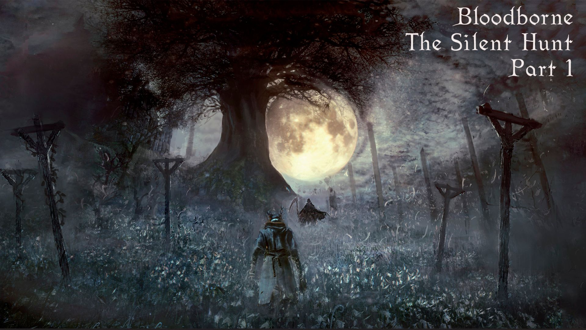 Bloodborne | Тихая охота. Часть 1