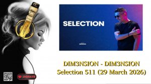 DIM3NSION - DIM3NSION Selection 511 (29 March 2026)