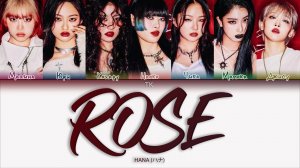 HANA - Rose [ПЕРЕВОД НА РУССКИЙ/КИРИЛЛИЗАЦИЯ Color Coded Lyrics]