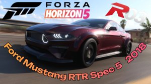 «Forza Horizon 5 — Американская икона: Ford Mustang RTR Spec 5 2018!»