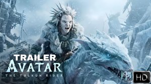 Аватар 4 - Всадник Тулкун (Трейлер 2026)