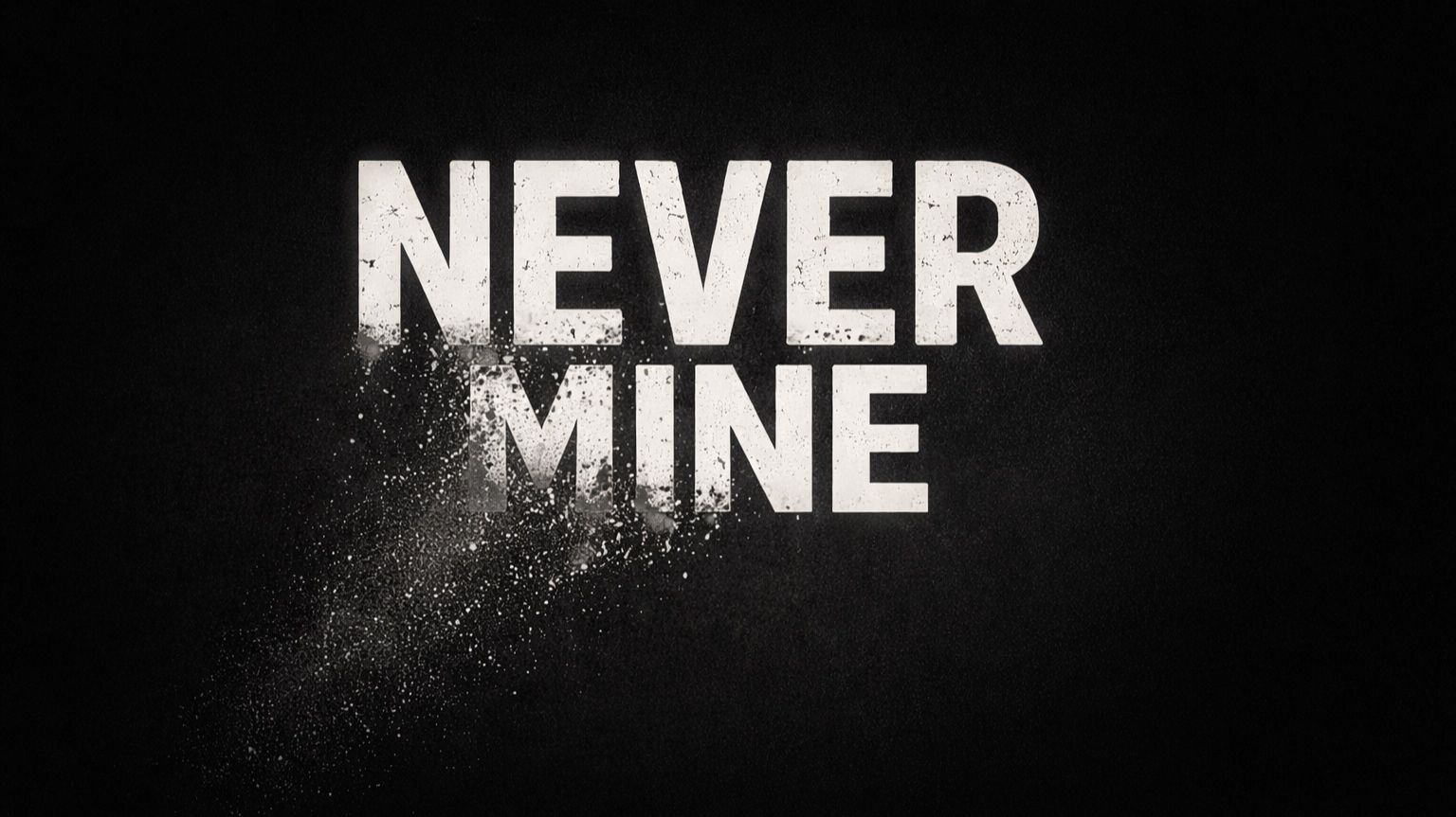 You will never be mine