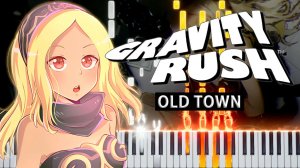 Old Town / Auldnoir (Gravity Rush) 【 КАВЕР НА ПИАНИНО 】
