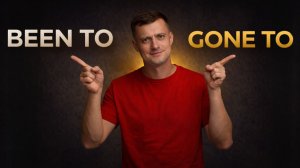 Have been to или Have gone to? В чем разница? Простое объяснение