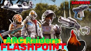 Обновление Flashpoint | Точка возгорания | ARC Raiders Испарители, Оценщики Часть 1/4