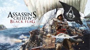 Assassin's Creed® IV Black Flag Трейлер