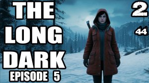 The Long Dark/Лонг Дарк.Эпизод 5.Прохождение.Пропавший Констебль.Неотступные пустоши.Письмо пациента