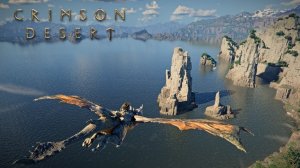 CRIMSON DESERT ПОЛЕТ НА ДРАКОНЕ ВОКРУГ ВСЕЙ КАРТЫ