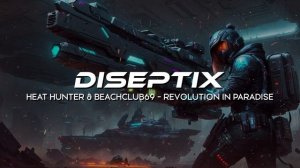 Heat Hunter & Beachclub69 - Revolution In Paradise (Diseprix Remix)