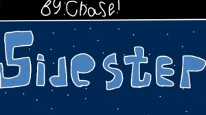 [Либо любим, либо ненавидем!] Sidestep by Chase!