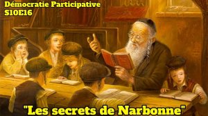 Démocratie Participative S10E16 : “Les secrets de Narbonne” [Flokossama]