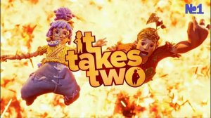 Мой первый стрим. Игра It Takes Two №1