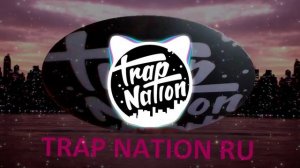 Trap Nation RU - Drop Bass Trap Mix Part. 6