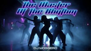 DJ Moggero - The Master Of The Rhythm
