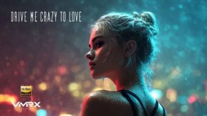 Aso Mamiko & VMRX Music - Drive Me Crazy To Love [Remix 2026]