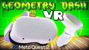 Geometry Dash, но В ВИРТУАЛЬНОЙ РЕАЛЬНОСТИ