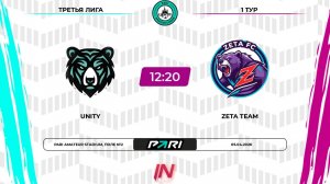 Unity - Zeta Team | 1 тур | Центр | Pari Amateur League
