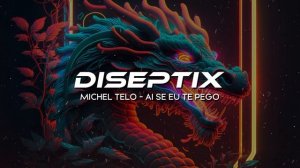 Michel Telo - Ai Se Eu Te Pego (Diseptix Remix)