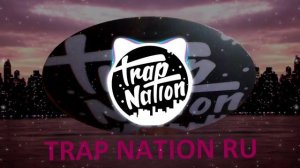 Trap Nation RU - Drop Bass Trap Mix Part. 7