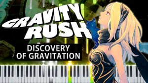 Discovery of Gravitation (Gravity Rush) 【 КАВЕР НА ПИАНИНО 】
