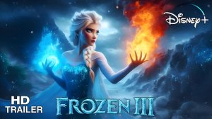 Холодное сердце 3 (Трейлер 2026)