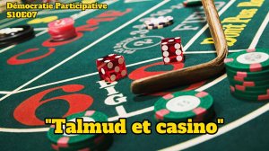 Démocratie Participative S10E07 : « Talmud et casino » [Flokossama]