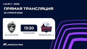 AFL26. Ligue 3. Day 2. Van Ararat Media - Moskva de Paris - 2