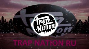 Trap Nation RU - Drop Bass Trap Mix Part. 8