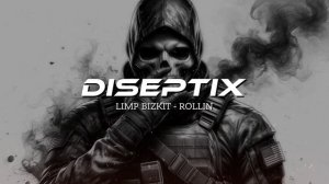 Limp Bizkit - Rollin (Diseptix Remix)