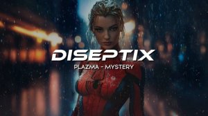 Plazma - Mystery (Diseptix Remix)