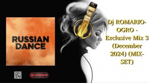 Dj ROMARIO-OGRO - Exclusive Mix 3 (December 2024) (MIX-SET)