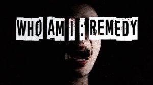Who am I: Remedy \ Кто я: Исправление (инди хоррор)