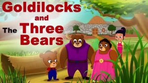 Goldilocks and The Three Bears
