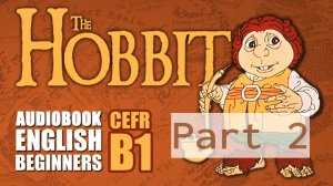 HOBBIT - Audiobook for English B1 - part - 2
