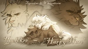 Harpy Hare - Yaelokre | Warrior Cats PMV | Tigerstar & Whitestorm (КОТЫ ВОИТЕЛИ АНИМАЦИЯ ПЕРЕЗАЛИВ)