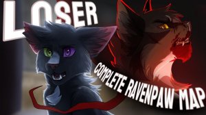 LOSER || Ravenpaw Complete M.A.P (КОТЫ ВОИТЕЛИ МАП ПЕРЕЗАЛИВ)