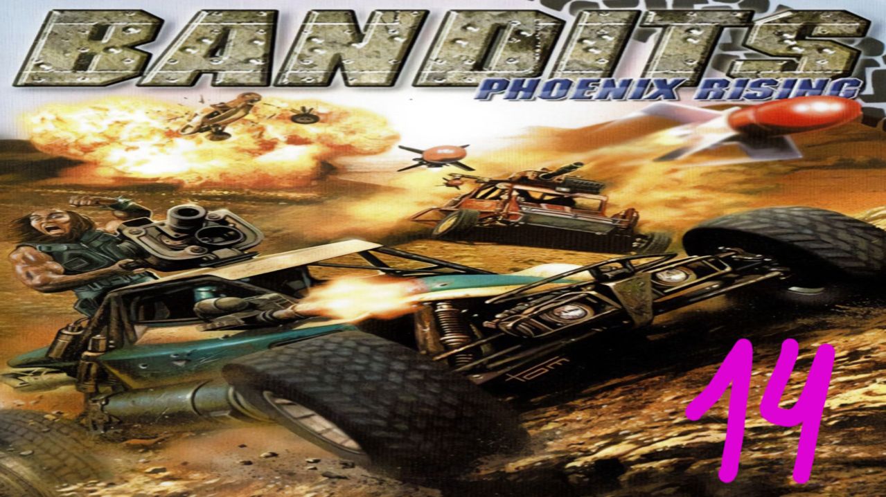 Прохождение Bandits: Phoenix Rising #14 (Второй дубль)