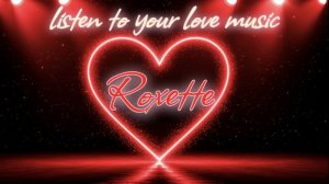 Roxette. Listen To Your Love Music.