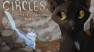 🍁CIRCLES - COMPLETED Ravenpaw MAP🍁 (КОТЫ ВОИТЕЛИ МАП ПЕРЕЗАЛИВ)