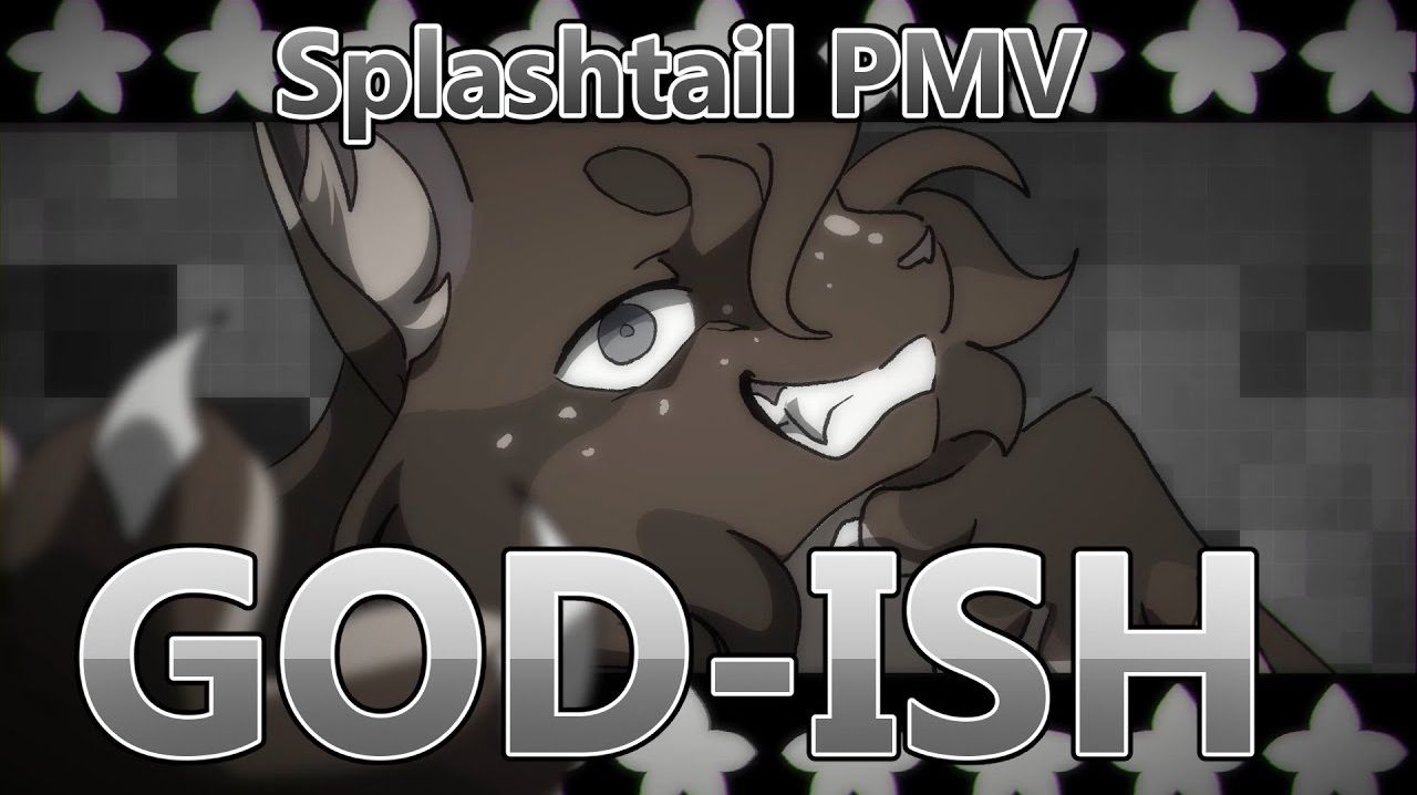 God-Ish [Splashtail PMV] (Blood/flashing) (КОТЫ ВОИТЕЛИ АНИМАЦИЯ ПЕРЕЗАЛИВ)