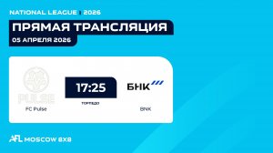 AFL26. National League. Day 3. FC Pulse - BNK