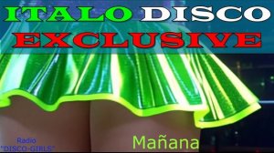 DISCO-GIRLS - Mañana / Italo Disco / Eurodisco / Italo Disco New Generation / ДИСКОТЕКА - 80х