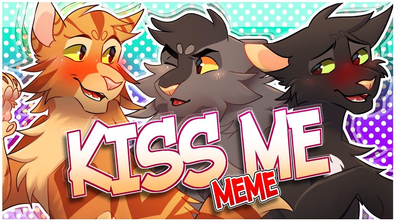KISS ME! | Warrior Cats | Animation meme (78k special) (КОТЫ ВОИТЕЛИ ПЕРЕЗАЛИВ АНИМАЦИИ)