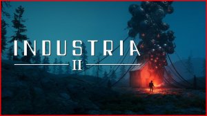 Я НЕ ПРИДУМАЛ НАЗВАНИЕ ДЛЯ ЭТОГО ВИДЕО.. «INDUSTRIA 2» DEMO