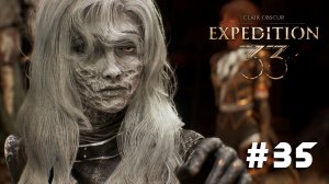 Clair Obscur: Expedition 33 ➤ Часть 35 ➤ Полное прохождение игры Экспедиция 33 с русской озвучкой