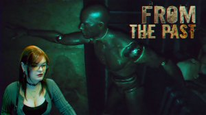 Прохождение инди-хоррора ► From The Past